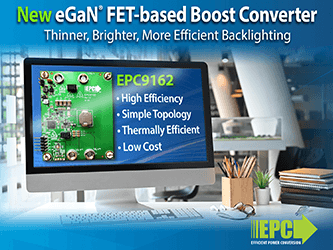 Efficient Power Conversion（EPC）、50 W、12 V入力、60 V出力のeGaN FETベースの昇圧型コンバータを製品化、ノート・パソコンやパソコン・モニターのバックライトに高効率でシンプルな低コストのソリューションを提供へ
